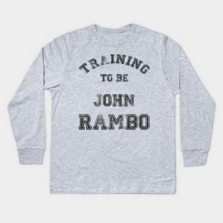 Training to be John Rambo Kids Long Sleeve T-Shirt